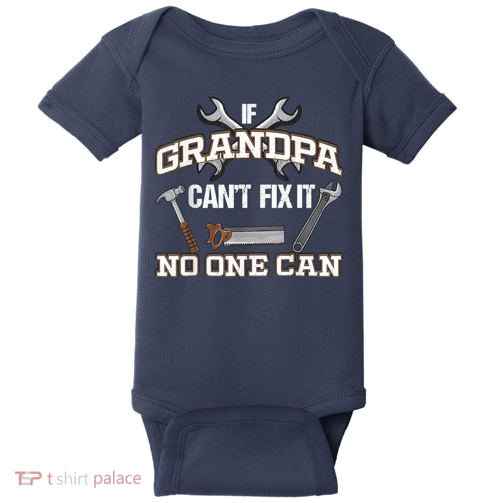 Funny Grandpa Shirt If Grandpa Can't Fix It No One Can Baby Bodysuit