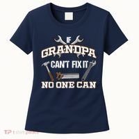 Funny Grandpa Shirt If Grandpa Can't Fix It No One Can Women's T-Shirt thumb 0