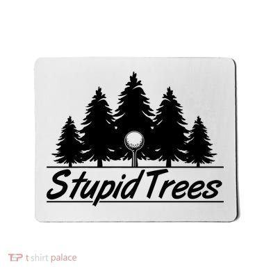 Funny Golfer Stupid Trees Mousepad