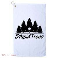 Funny Golfer Stupid Trees Golf Towel thumb 0