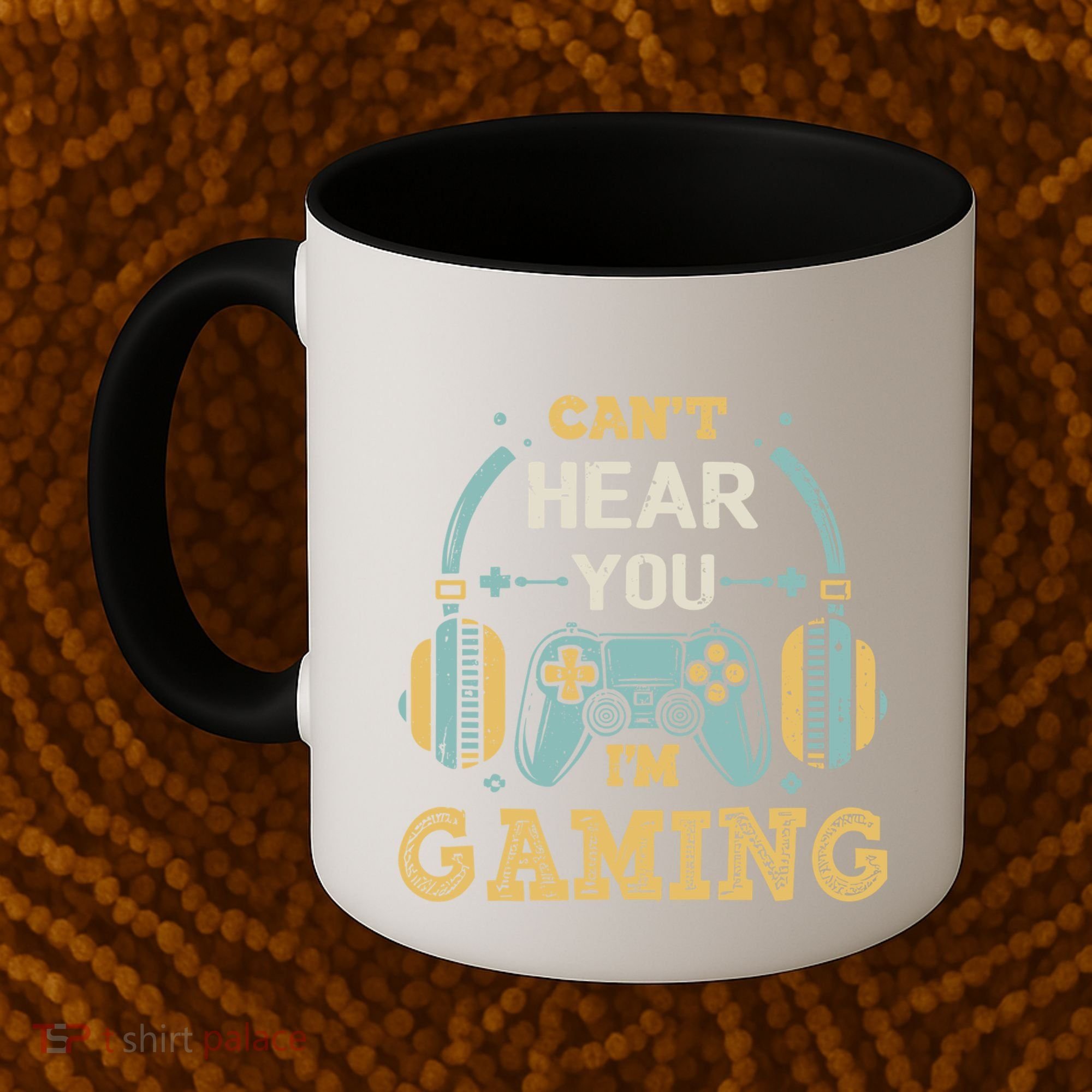 Funny Gamer Saying I CanT Hear You IM Gaming Cool Gift Coffee Mug
