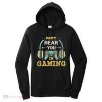 Funny Gamer Saying I CanT Hear You IM Gaming Cool Gift Women's Hoodie thumb 0