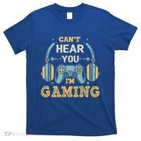 Funny Gamer Saying I CanT Hear You IM Gaming Cool Gift T-Shirt thumb 0