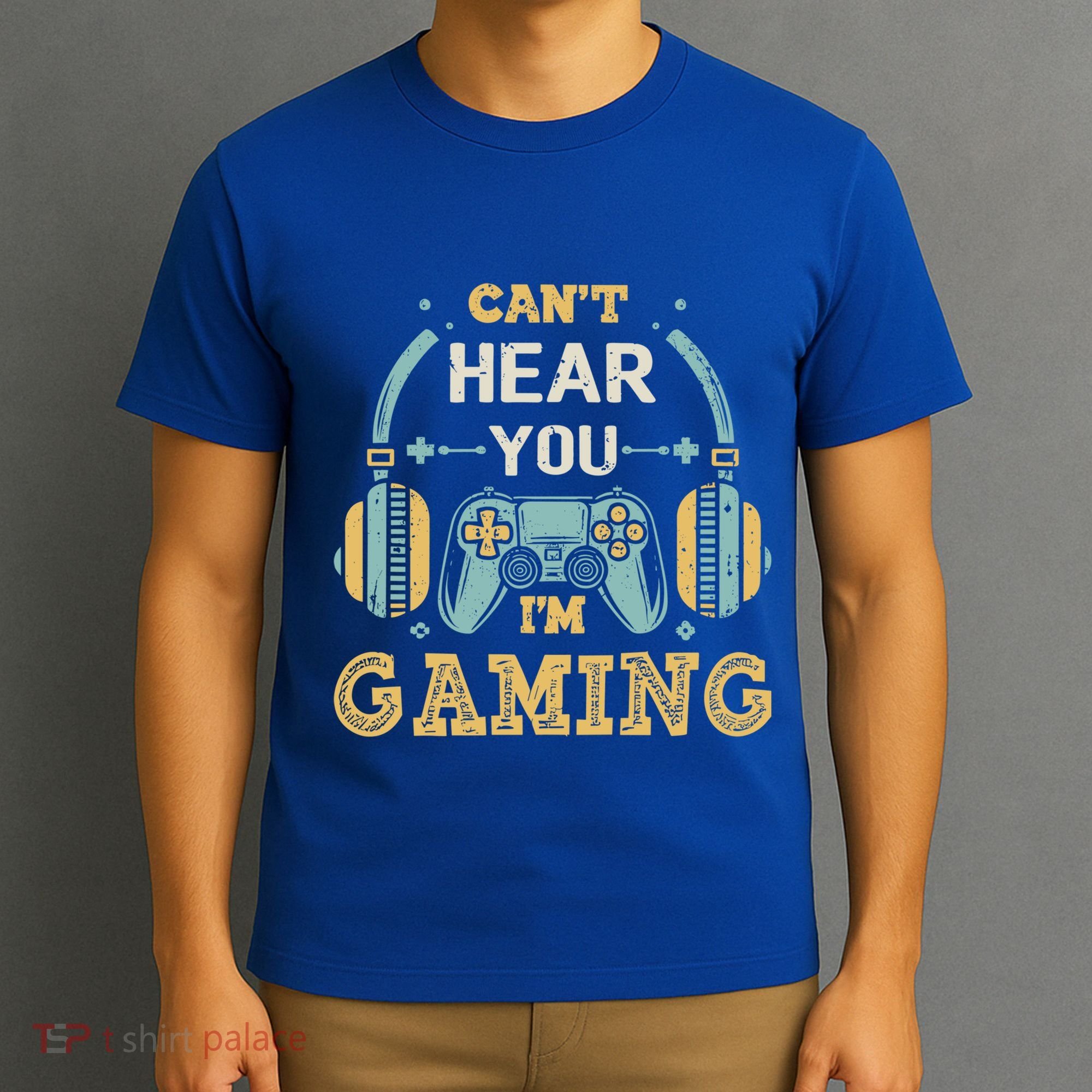 Funny Gamer Saying I CanT Hear You IM Gaming Cool Gift T-Shirt