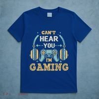 Funny Gamer Saying I CanT Hear You IM Gaming Cool Gift T-Shirt thumb 5