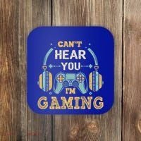 Funny Gamer Saying I CanT Hear You IM Gaming Cool Gift Coaster thumb 0