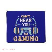 Funny Gamer Saying I CanT Hear You IM Gaming Cool Gift Mousepad thumb 0