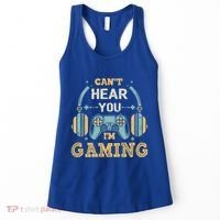 Funny Gamer Saying I CanT Hear You IM Gaming Cool Gift Women's Tank Top thumb 0