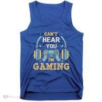 Funny Gamer Saying I CanT Hear You IM Gaming Cool Gift Tank Top thumb 0