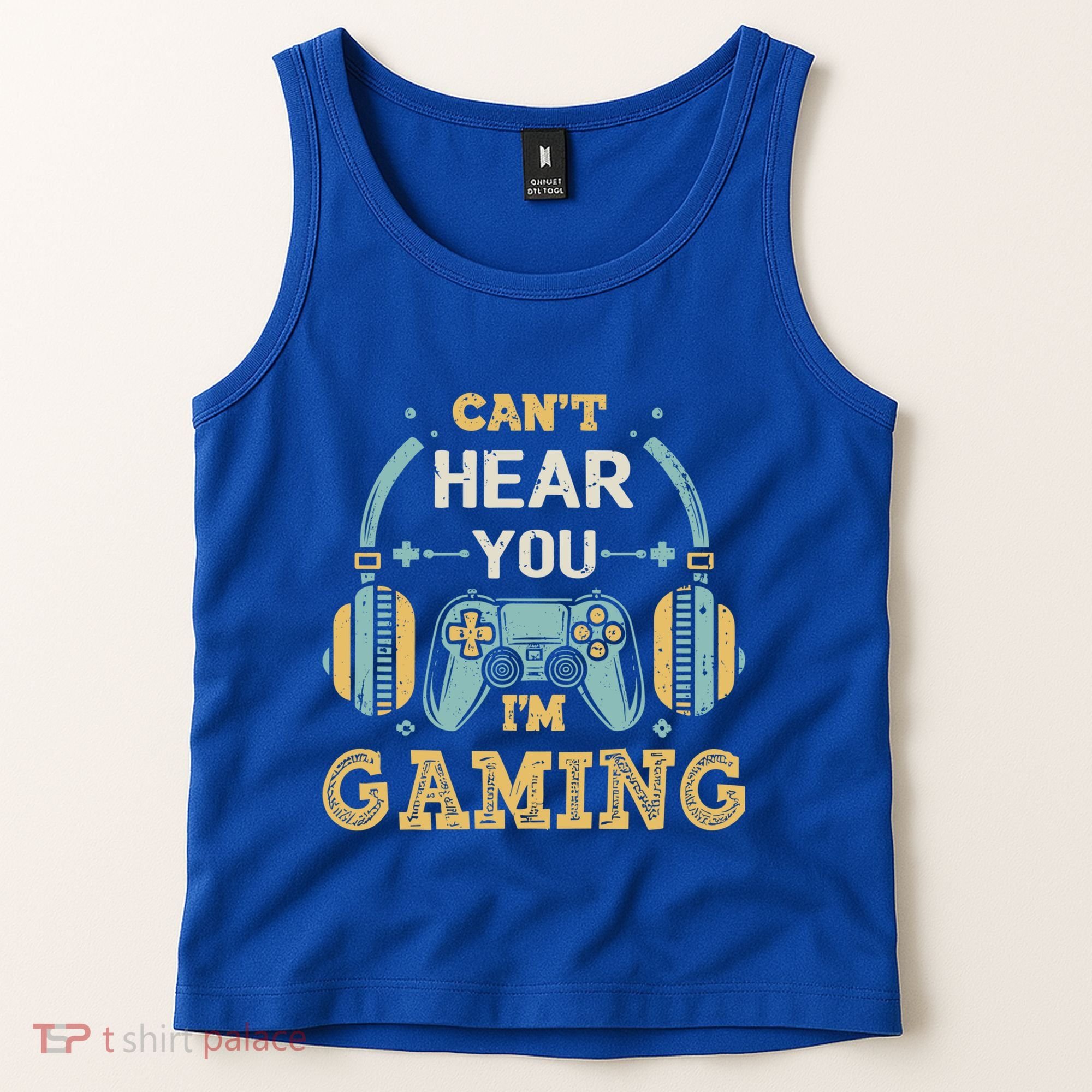 Funny Gamer Saying I CanT Hear You IM Gaming Cool Gift Tank Top