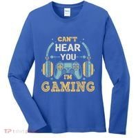 Funny Gamer Saying I CanT Hear You IM Gaming Cool Gift Women's Long Sleeve Shirt thumb 0