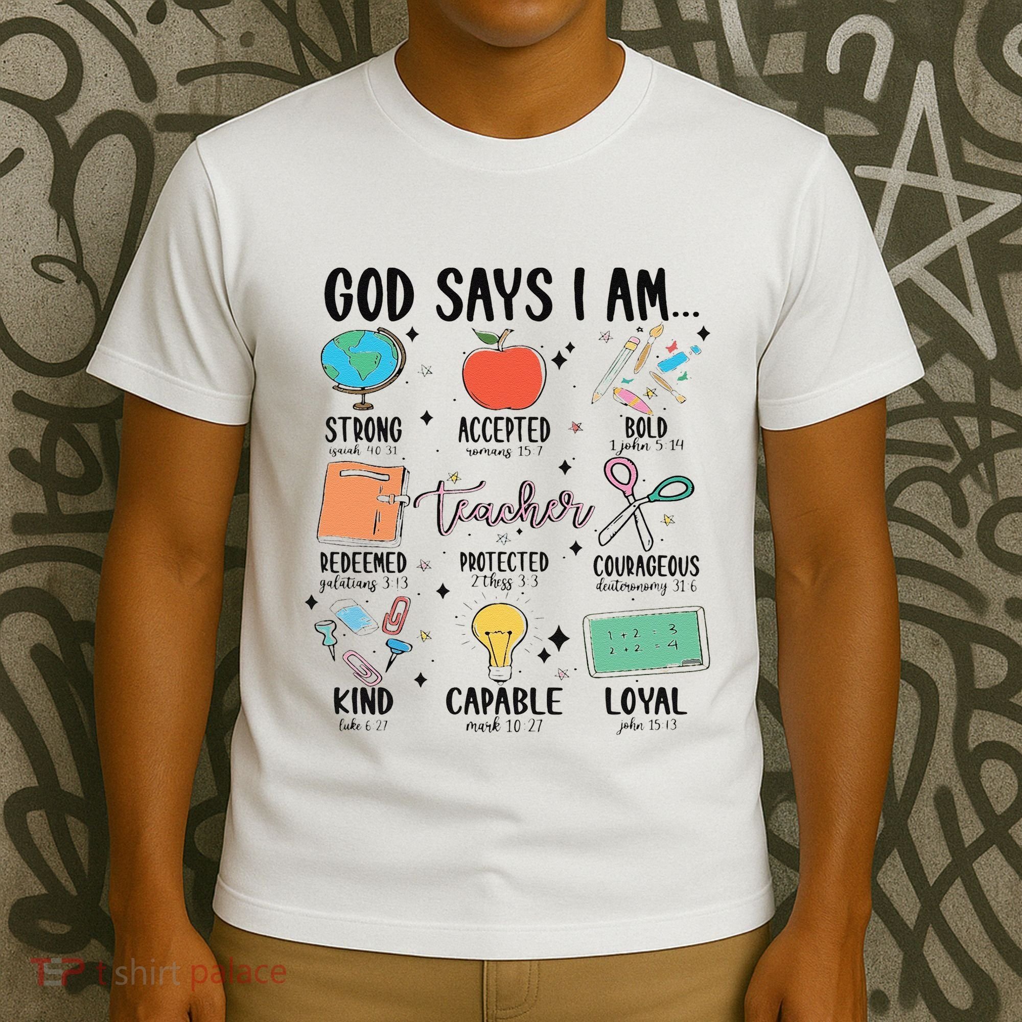 Funny God Says I Am Teacher Bible Verse Christian Teacher Teacher God Says T-Shirt