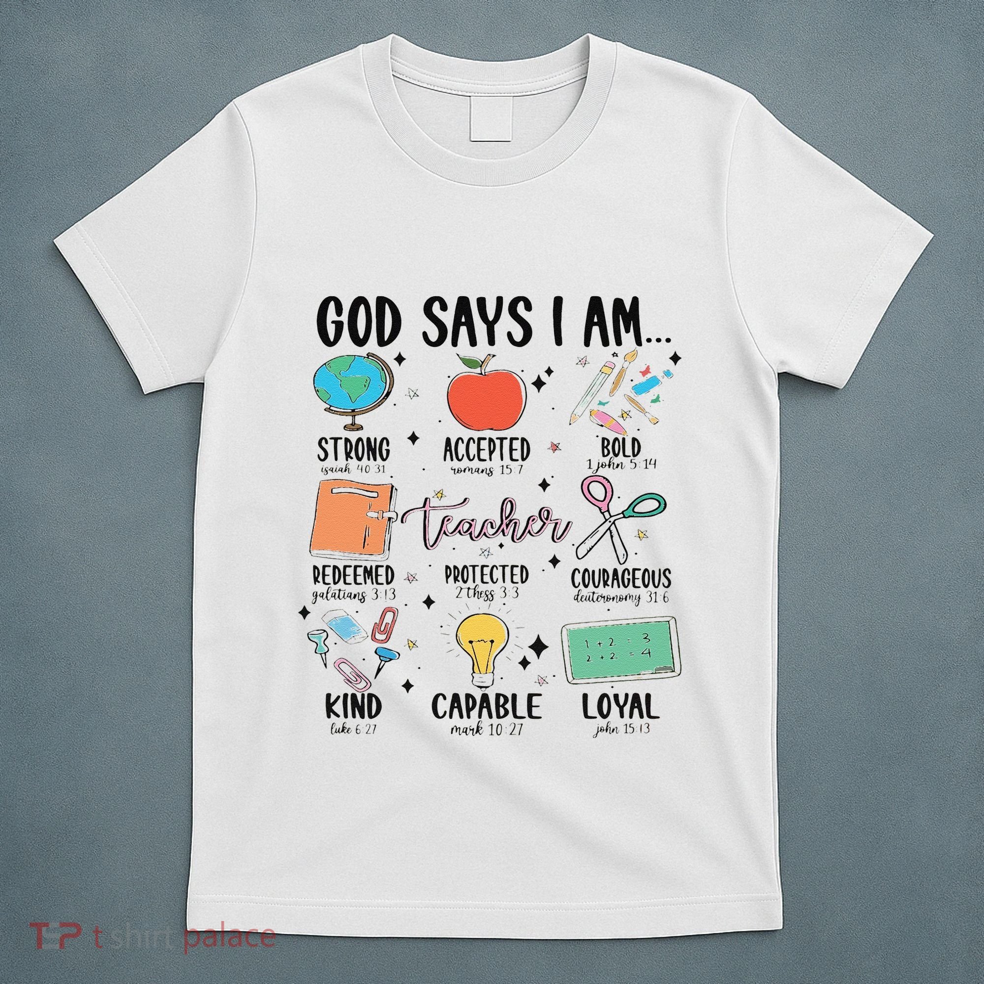Funny God Says I Am Teacher Bible Verse Christian Teacher Teacher God Says T-Shirt
