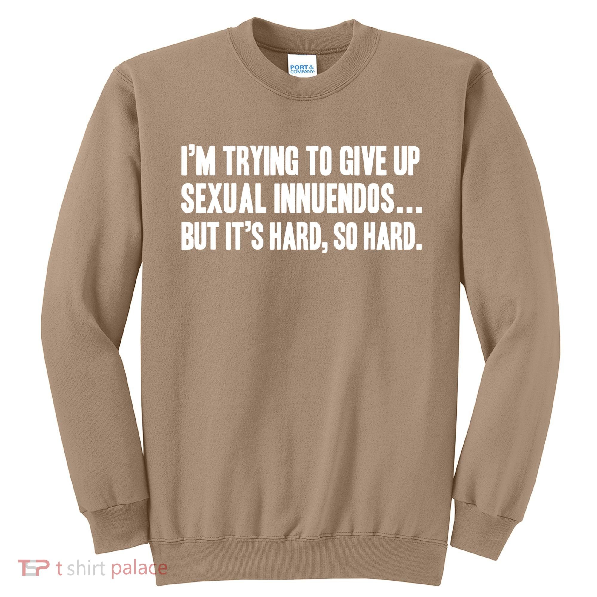 Funny Gift Sexual Innuendo Adult Humor Offensive Gag Gift Sweatshirt