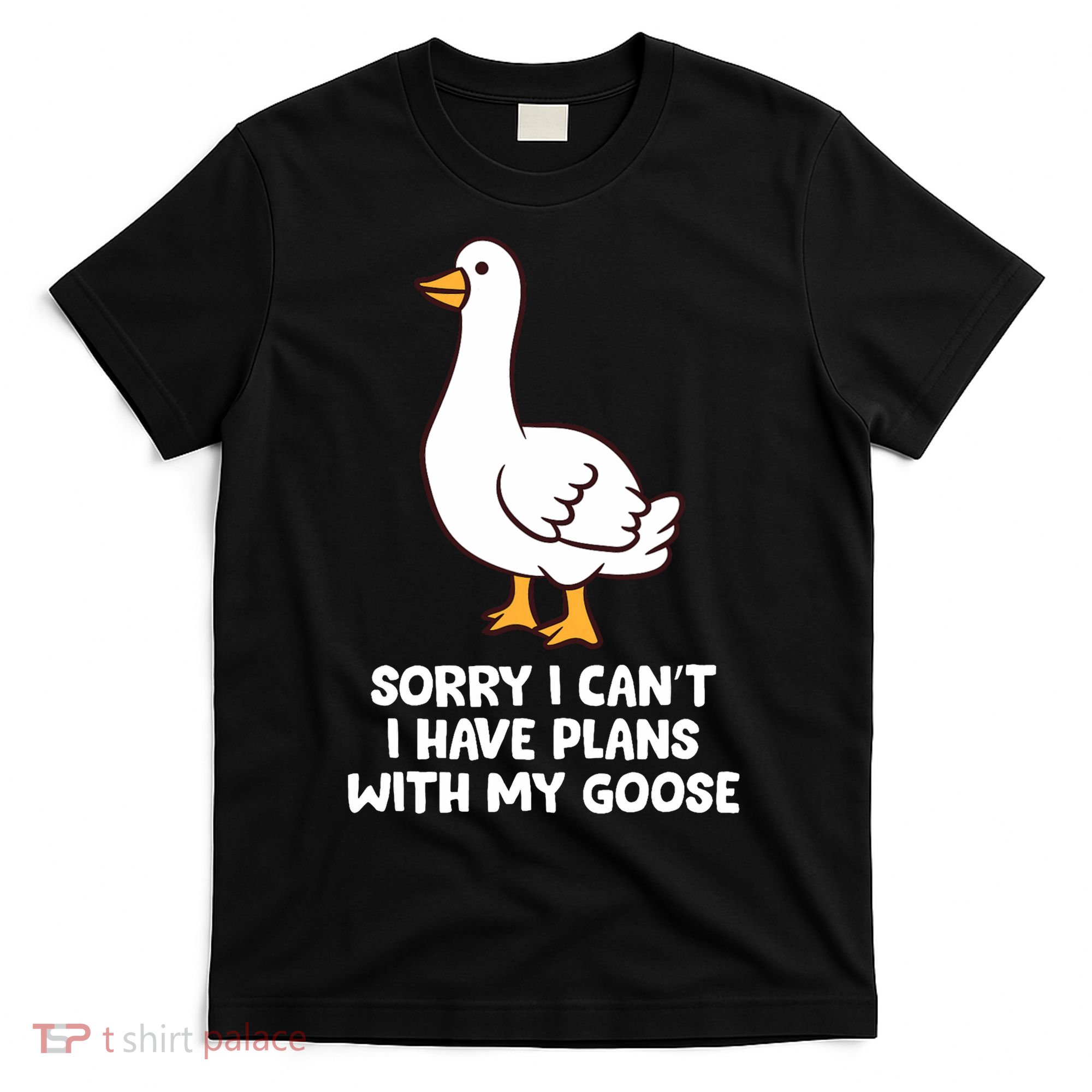 Funny Goose Sorry I CanT I Have Plans With My Goose T-Shirt