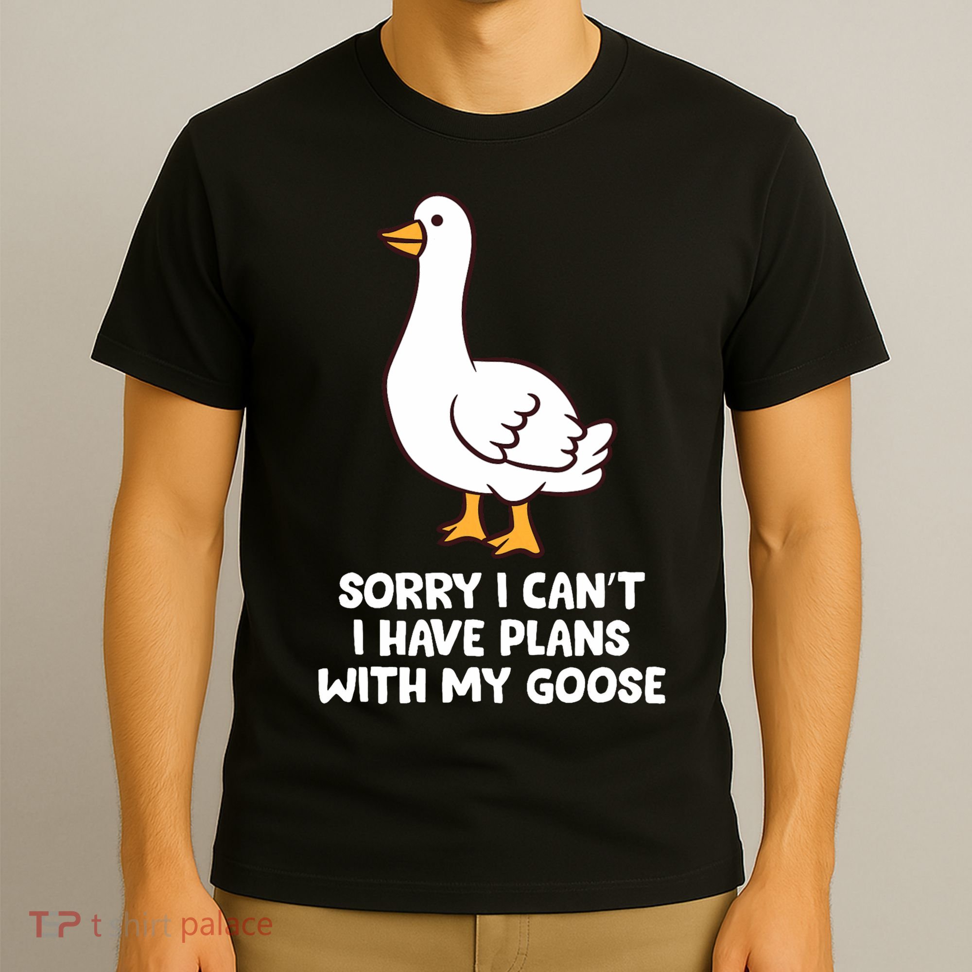 Funny Goose Sorry I CanT I Have Plans With My Goose T-Shirt