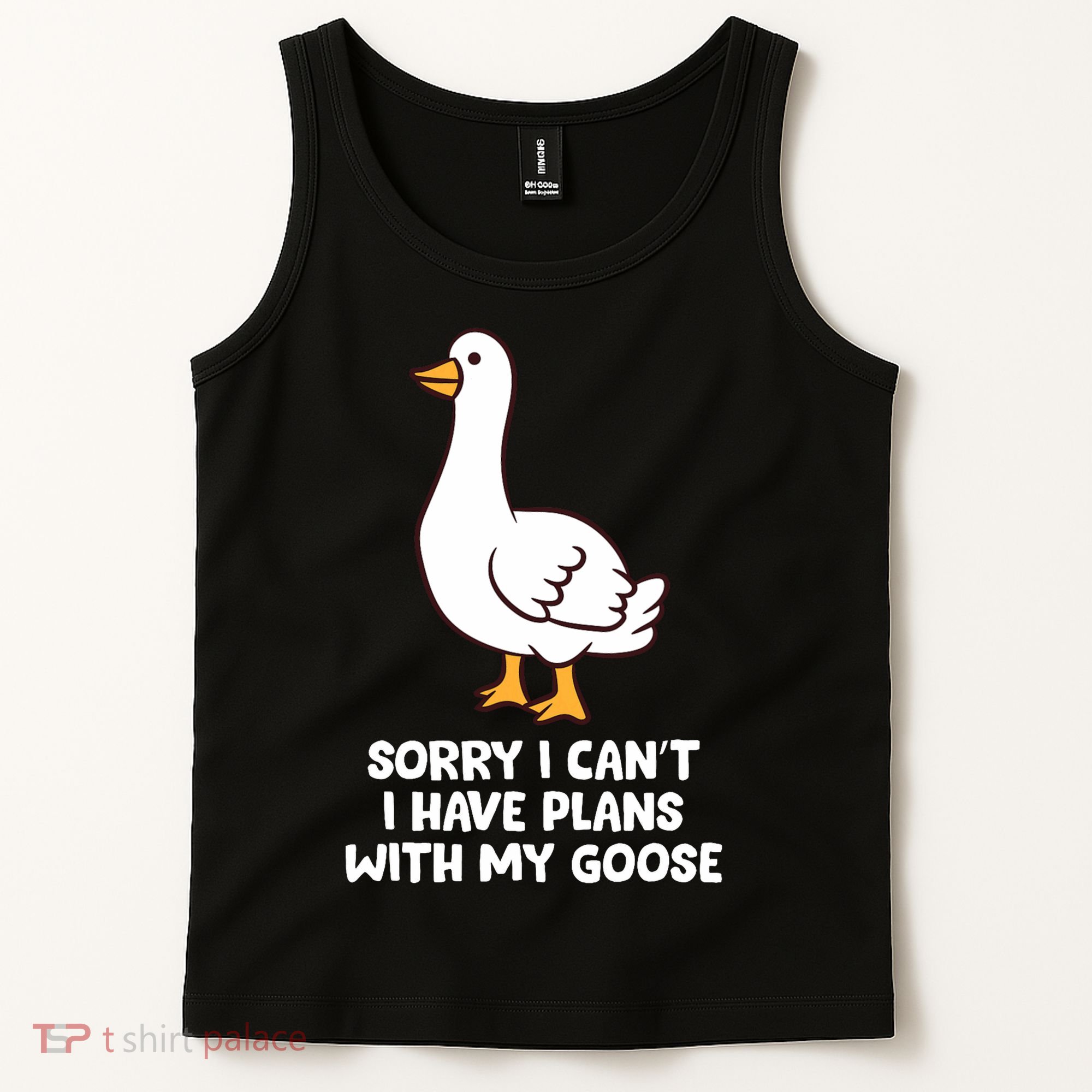 Funny Goose Sorry I CanT I Have Plans With My Goose Tank Top