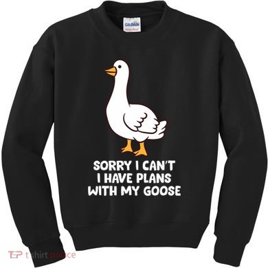 Funny Goose Sorry I CanT I Have Plans With My Goose Kids Sweatshirt