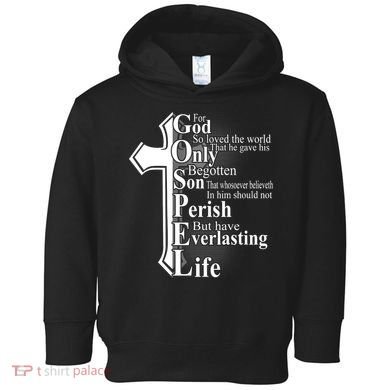 For God So Loved The World That He Gave Toddler Hoodie