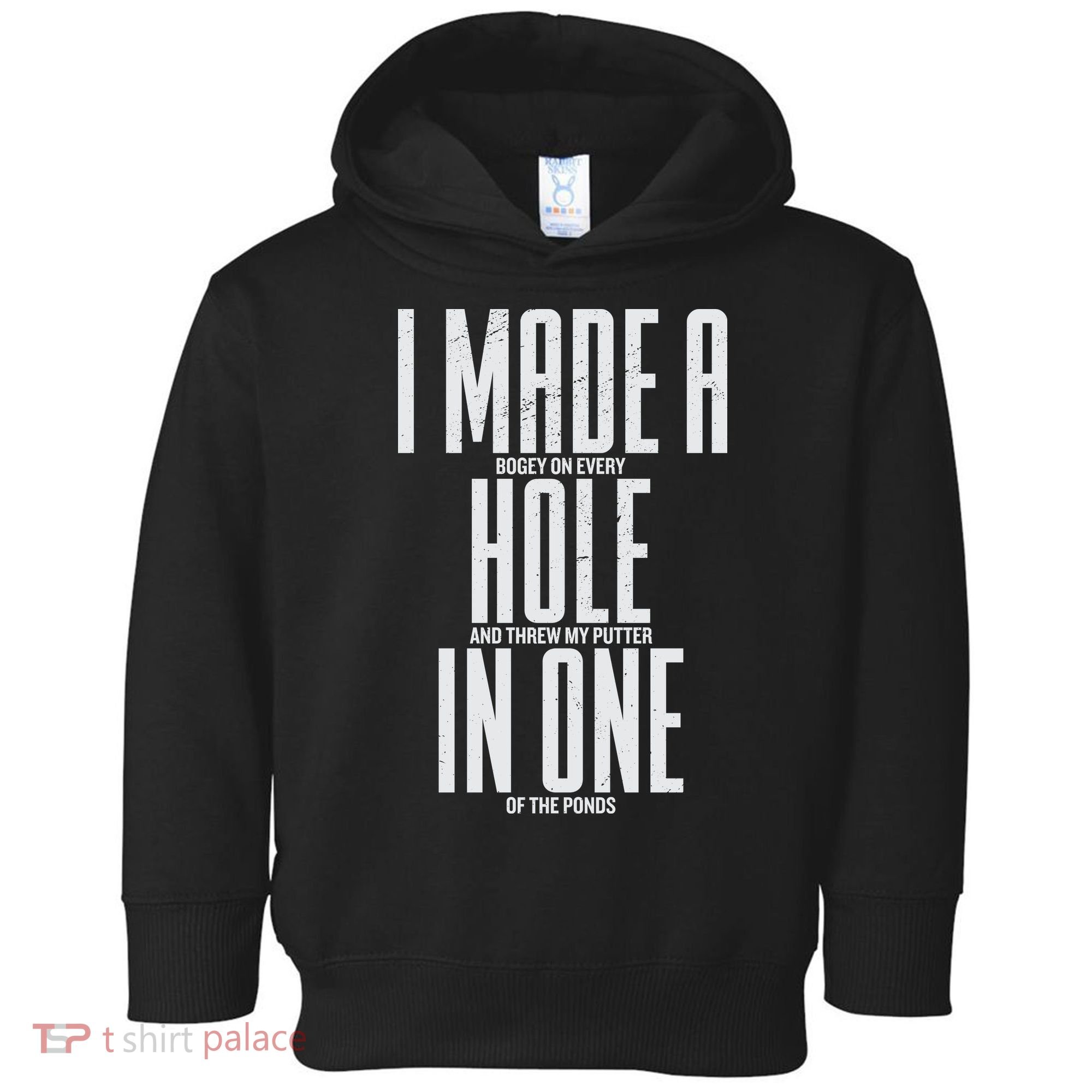 Funny Golf Shirts For Men Women Hole In One Golf Toddler Hoodie