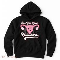 Funny Gift See You Later Ovulator Hysterectomy Hoodie thumb 0