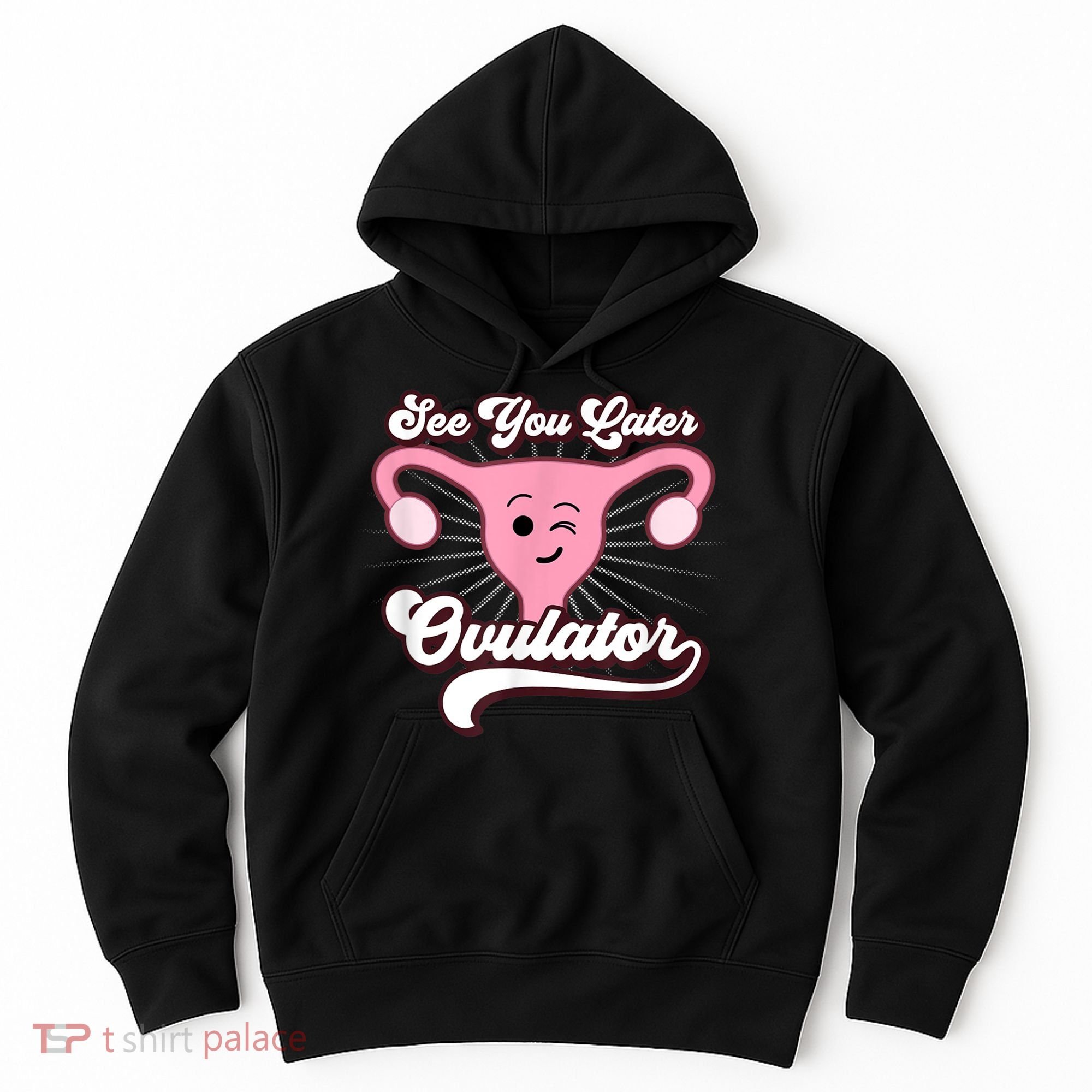 Funny Gift See You Later Ovulator Hysterectomy Hoodie