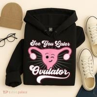 Funny Gift See You Later Ovulator Hysterectomy Hoodie thumb 4