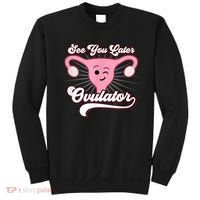 Funny Gift See You Later Ovulator Hysterectomy Sweatshirt thumb 0