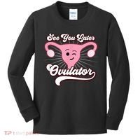 Funny Gift See You Later Ovulator Hysterectomy Kids Long Sleeve Shirt thumb 0