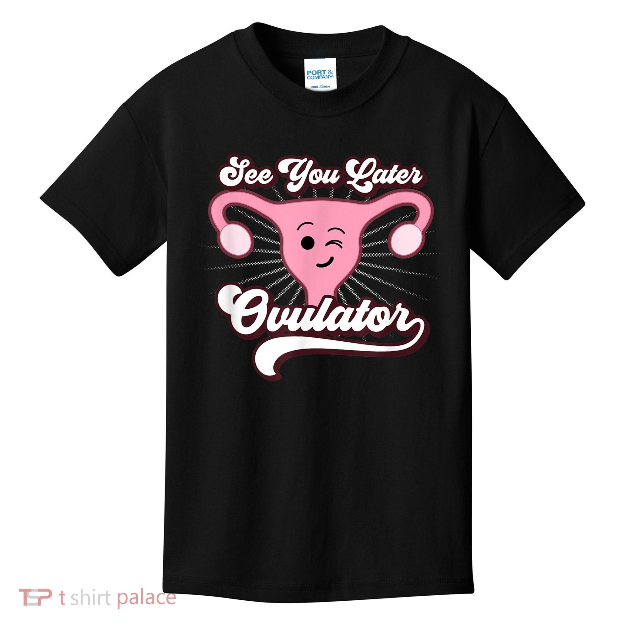Funny Gift See You Later Ovulator Hysterectomy Kids T-Shirt