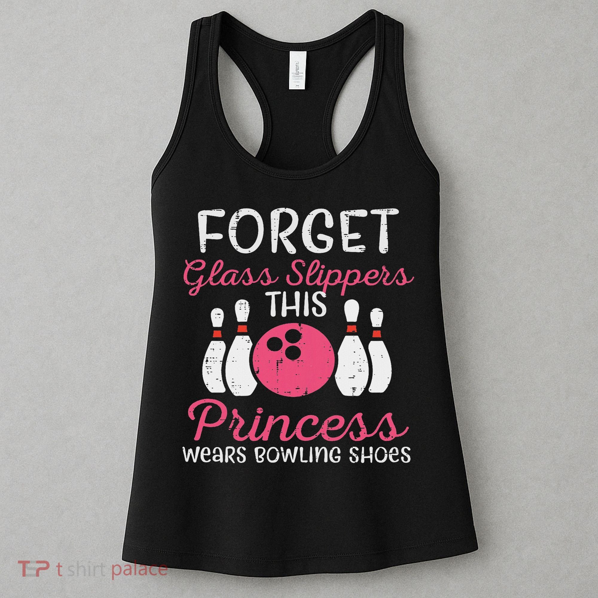 Forget Glass Slippers Bowling Shoes Bowler Women Women's Tank Top