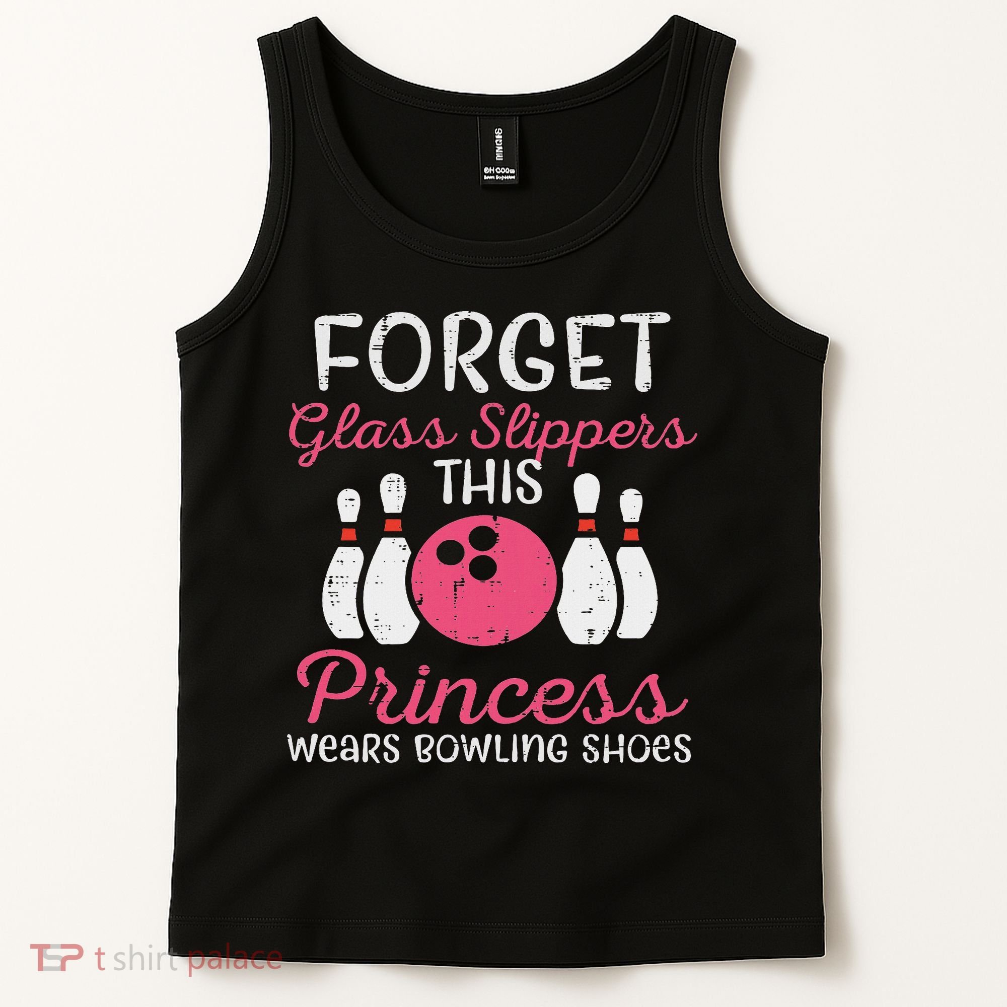 Forget Glass Slippers Bowling Shoes Bowler Women Tank Top