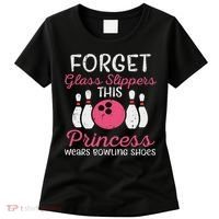 Forget Glass Slippers Bowling Shoes Bowler Women Women's T-Shirt thumb 0