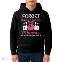 Forget Glass Slippers Bowling Shoes Bowler Women Kids Hoodie thumb 4