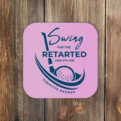 Funny Golf Sayings Swing For The Retarded Coaster