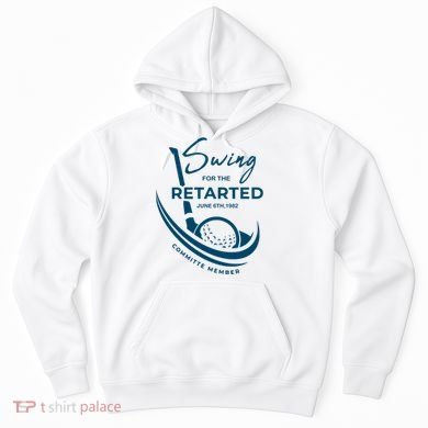 Funny Golf Sayings Swing For The Retarded Hoodie