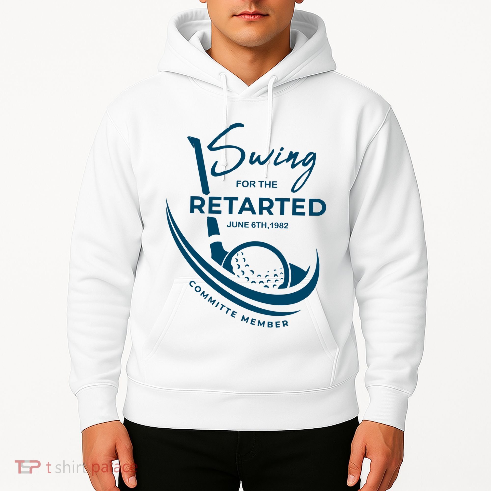 Funny Golf Sayings Swing For The Retarded Hoodie
