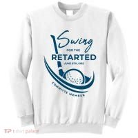 Funny Golf Sayings Swing For The Retarded Sweatshirt thumb 0