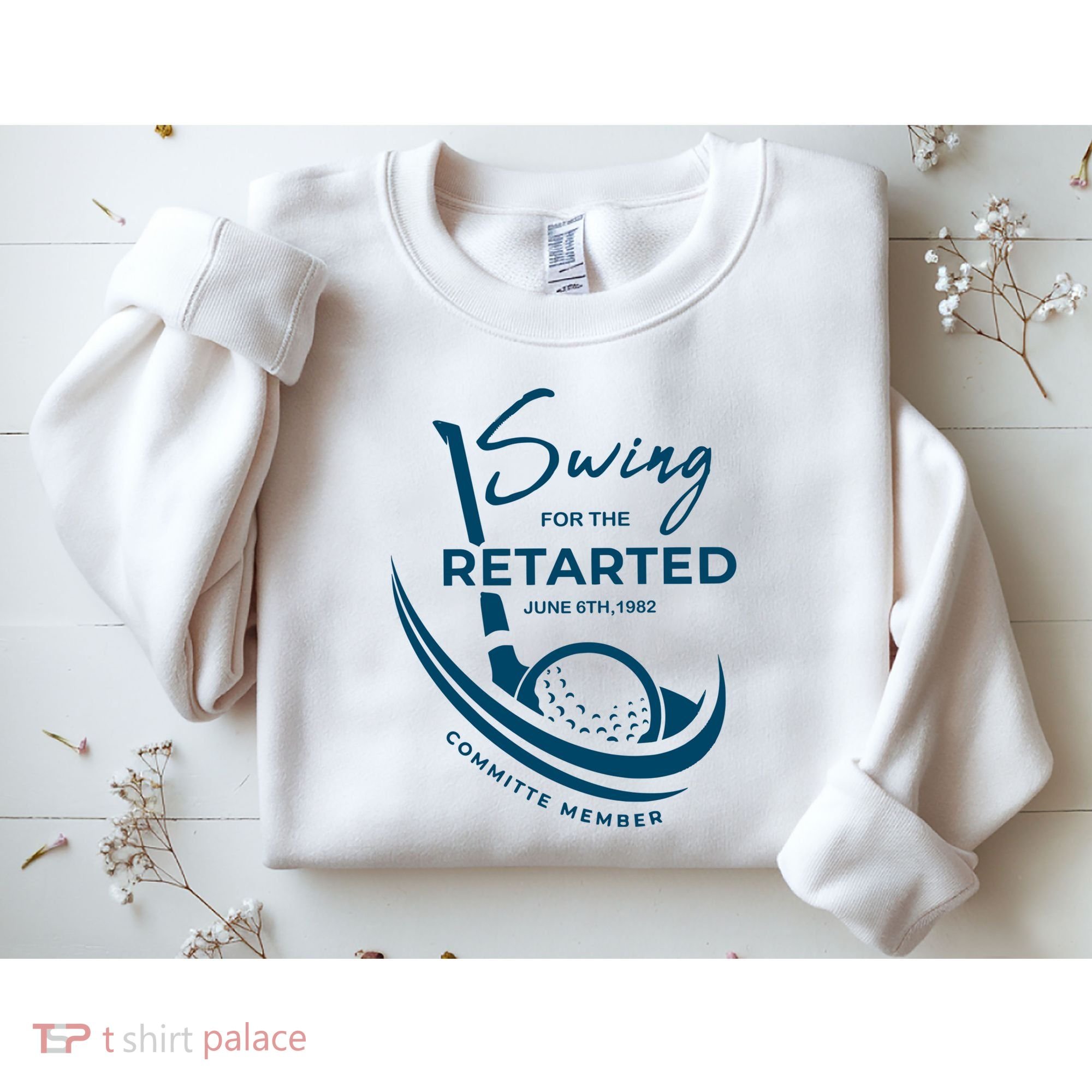 Funny Golf Sayings Swing For The Retarded Sweatshirt