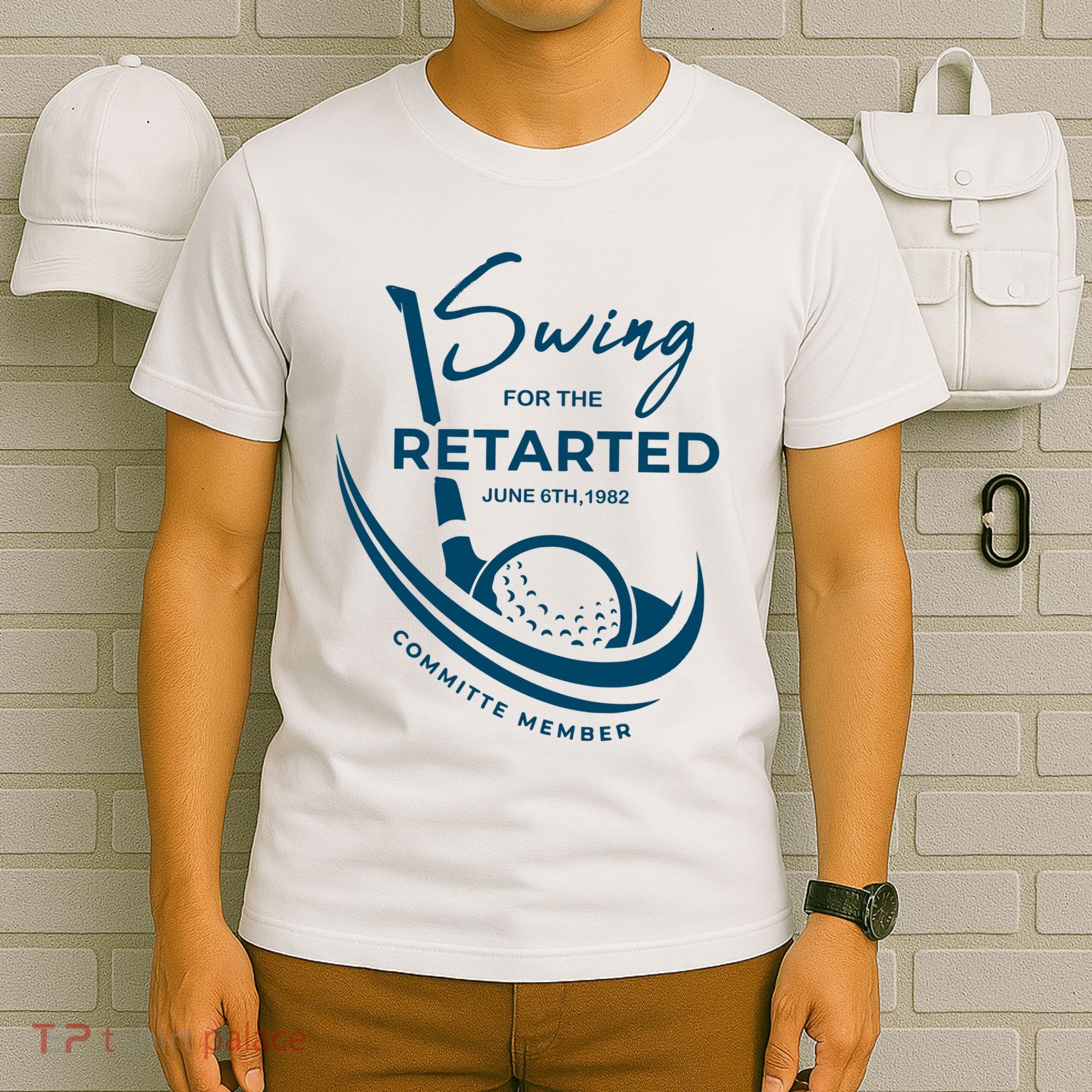 Funny Golf Sayings Swing For The Retarded T-Shirt