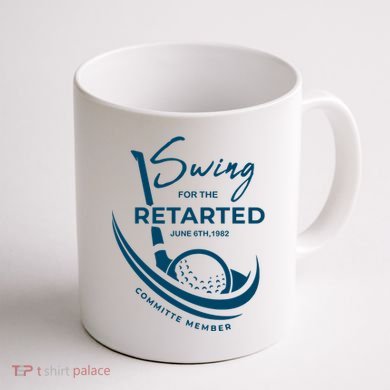 Funny Golf Sayings Swing For The Retarded Coffee Mug back