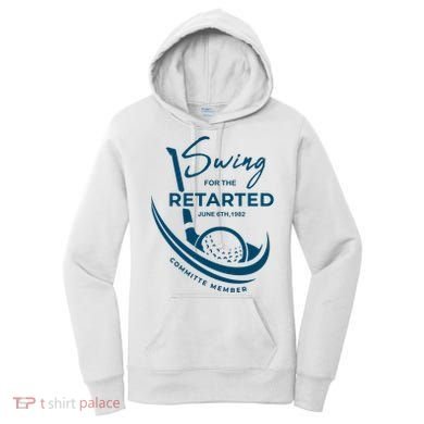 Funny Golf Sayings Swing For The Retarded Women's Hoodie