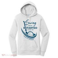 Funny Golf Sayings Swing For The Retarded Women's Hoodie thumb 0