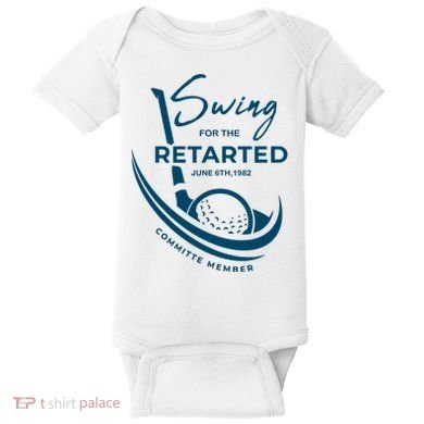 Funny Golf Sayings Swing For The Retarded Baby Bodysuit