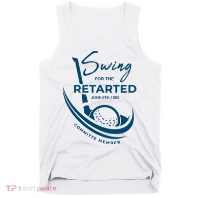 Funny Golf Sayings Swing For The Retarded Tank Top