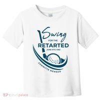 Funny Golf Sayings Swing For The Retarded Toddler T-Shirt thumb 0