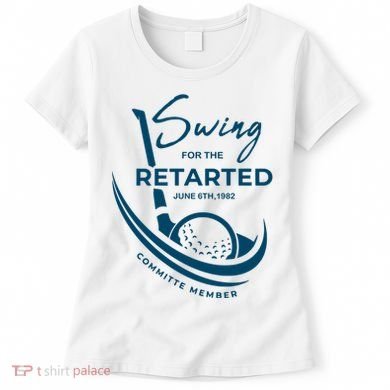 Funny Golf Sayings Swing For The Retarded Women's T-Shirt