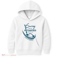 Funny Golf Sayings Swing For The Retarded Kids Hoodie thumb 0