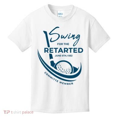 Funny Golf Sayings Swing For The Retarded Kids T-Shirt