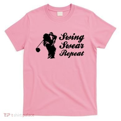 Funny Golf Swing Swear Repeat Female Golfer Version T-Shirt